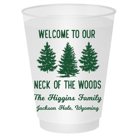 Welcome To Our Neck Of The Woods Shatterproof Cups